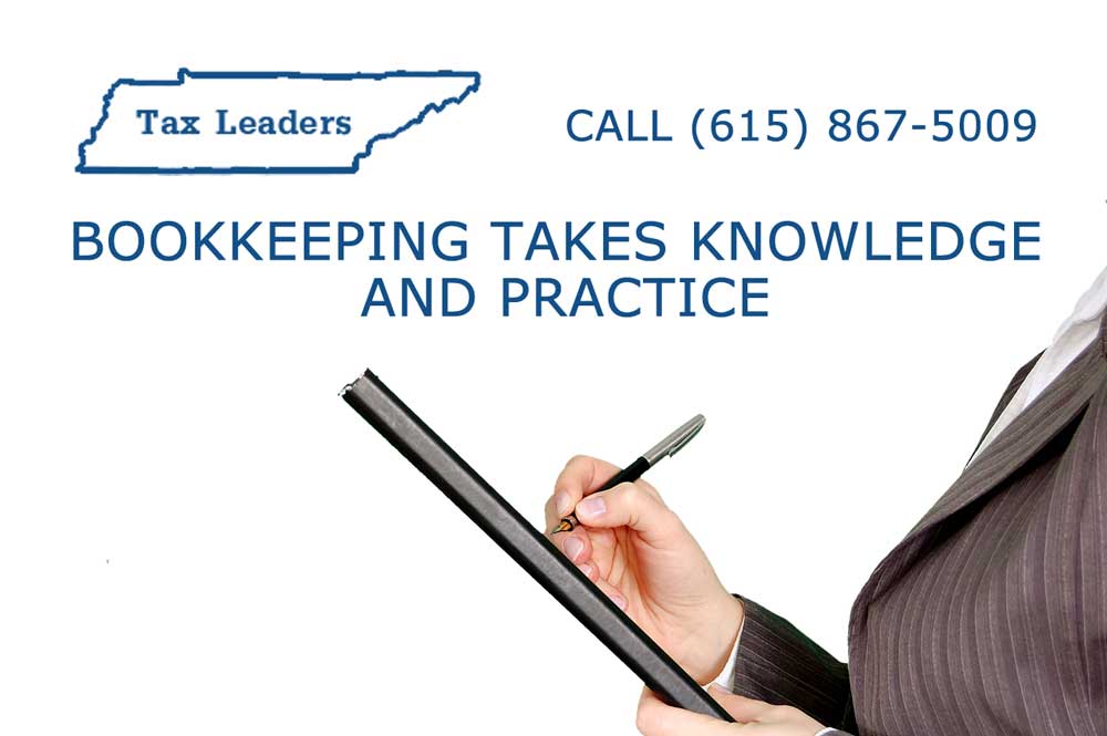 Tax preparation, Immigration services in Middle Tennessee - Bookkeeping takes knowledge and practice | Tax Leaders Inc