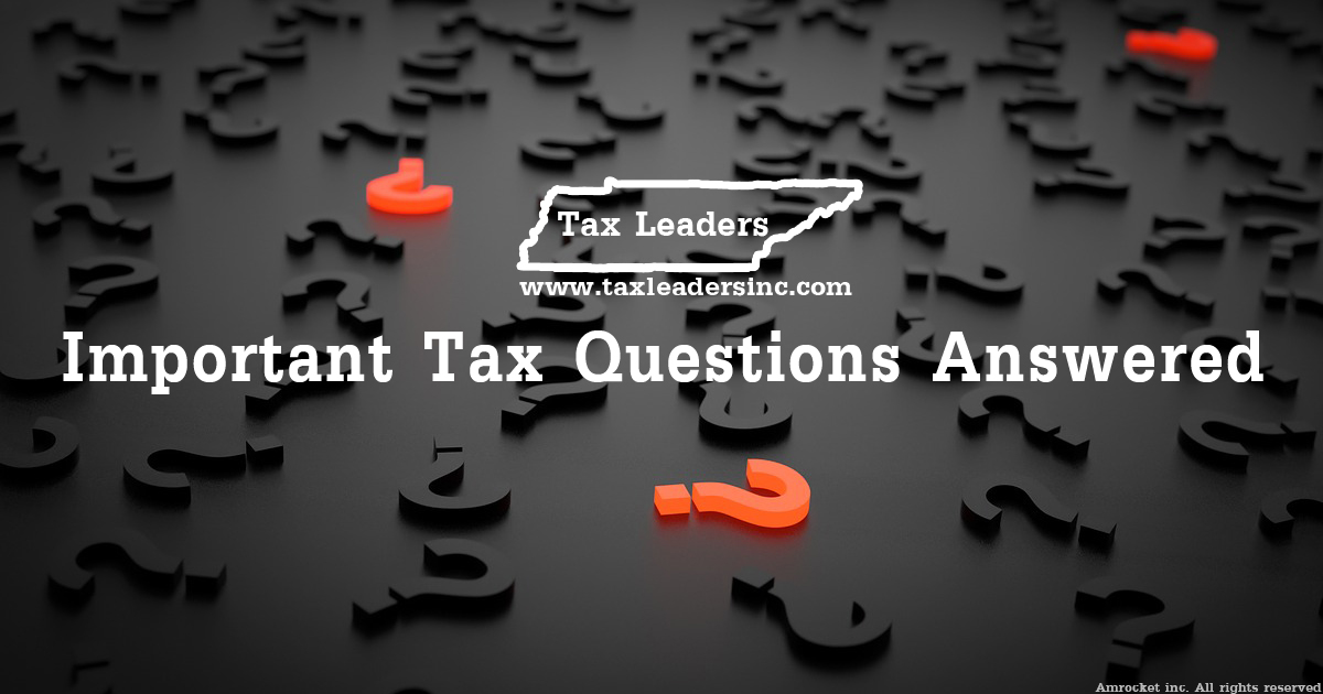 Tax preparation, Immigration services in Middle Tennessee - Important tax questions answered | Tax Leaders Inc